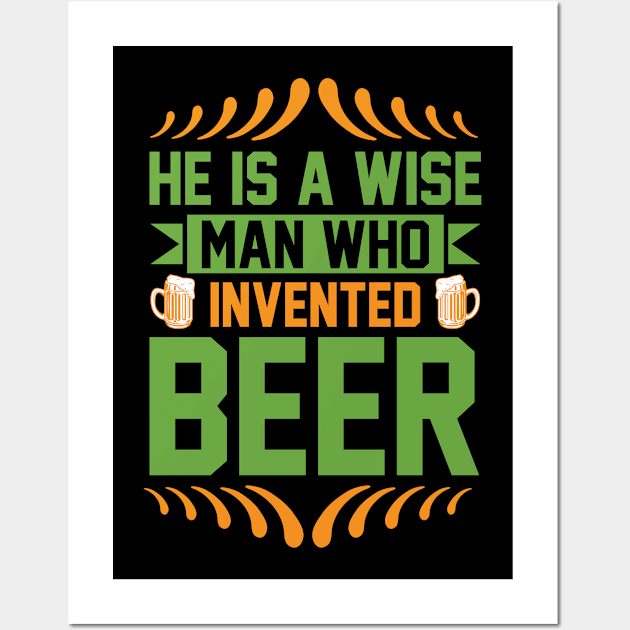 He is a wise man who invented beer T Shirt For Women Men Wall Art by Gocnhotrongtoi